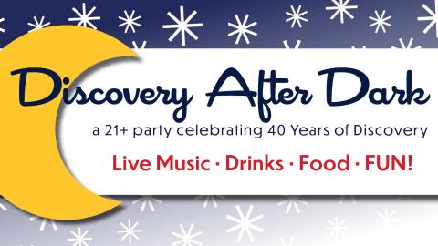 graphic that says "Discovery After Dark" with event information